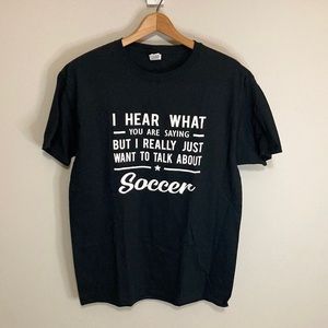 NWOT Men’s Funny Soccer T-Shirt, size Medium, Soccer Dad, Fan, Coach, I hear